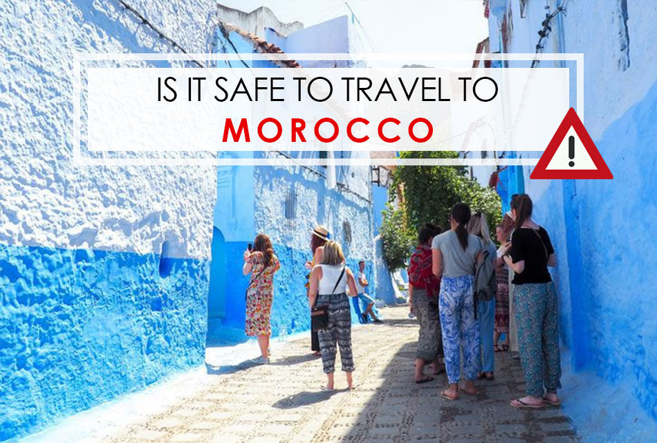 IS IT SAFE TO TRAVEL TO travel to mOROCCO?