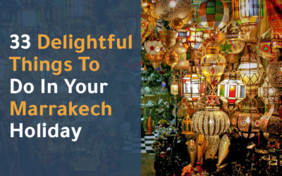33 delightful things to do in your Marrakech holiday